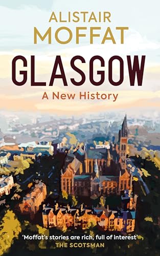 Book cover for Glasgow: A New History by Alistair Moffat featuring a city skyline illustration.