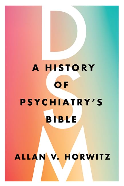 Book cover for “DSM: A History of Psychiatry’s Bible” with colorful gradient.