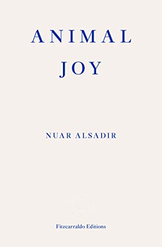 Book cover with blue text on a cream background reading Animal Joy, Nuar Alsadir.