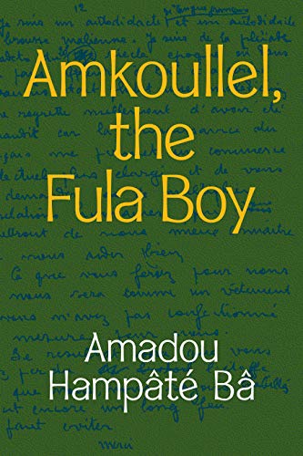 Book cover for “Amkoullel, the Fula Boy” by Amadou Hampâté Bâ.