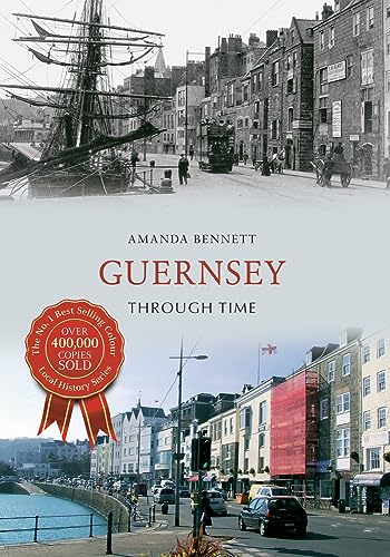 Book cover: “Guernsey Through Time” with historical and modern street scenes.