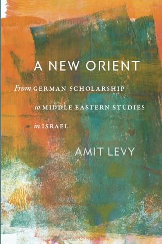 Book cover: “A New Orient” by Amit Levy, abstract painted background.