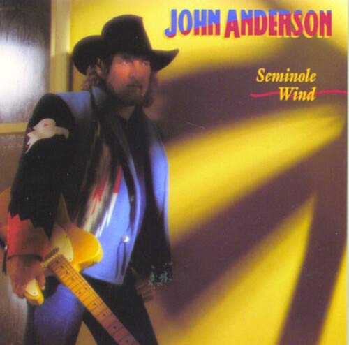 John Anderson album cover, "Seminole Wind," featuring a man with a guitar.