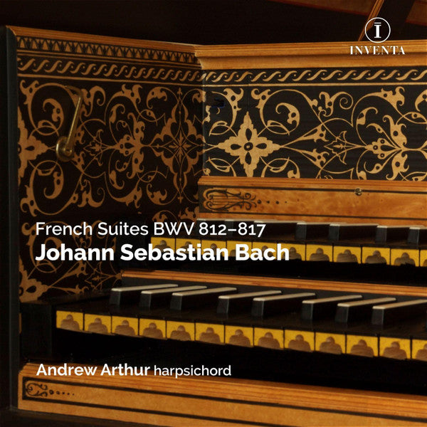 CD cover of Bach’s French Suites played by Andrew Arthur on harpsichord.
