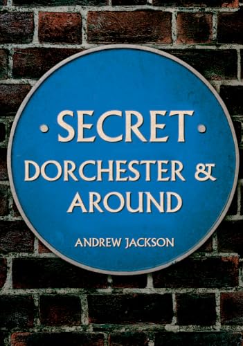 Blue circular plaque with gold lettering reading "Secret Dorchester & Around.