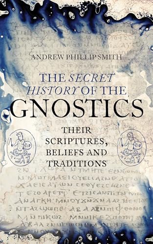 Book cover titled The Secret History of the Gnostics with ancient script and ink stains.