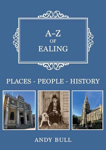 Book cover: “A-Z of Ealing” with historical photos of places and people.
