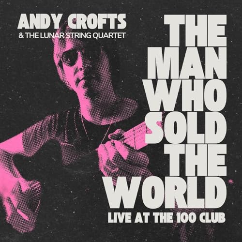 Album cover for Andy Crofts’ “The Man Who Sold The World” vinyl.