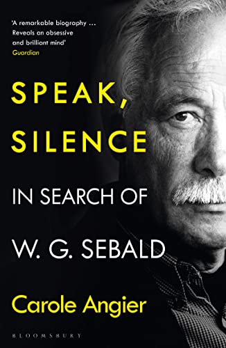 Book cover: black and white portrait of W.G. Sebald, title "Speak, Silence.