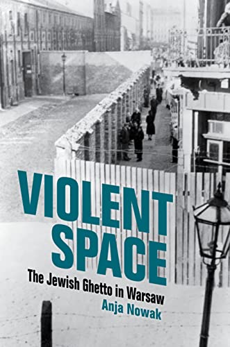 Book cover depicting Warsaw Ghetto wall with people and title “Violent Space.”