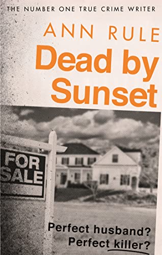 Book cover: “Dead by Sunset” by Ann Rule, featuring a house and “For Sale” sign.
