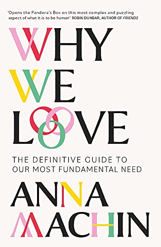 Book cover: "Why We Love" by Anna Machin, with colorful text and heart.