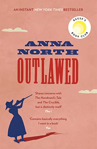 Book cover for “Outlawed” by Anna North, featuring a woman in 19th-century dress.