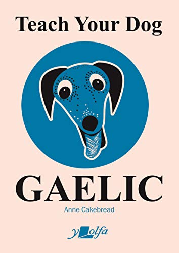 Book cover titled Teach Your Dog Gaelic featuring a blue dog illustration.
