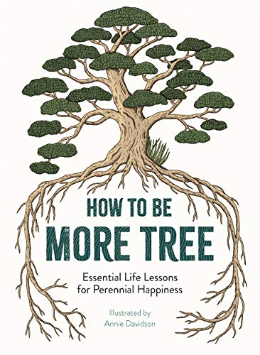 Book cover with illustration of a tree and title “How to Be More Tree”.