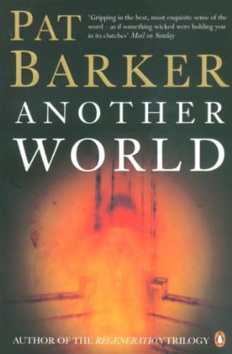Book cover for “Another World” by Pat Barker, with fiery imagery.