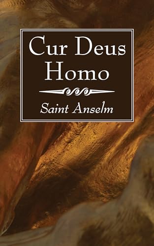 Book cover: "Cur Deus Homo" by Saint Anselm, dark brown background.