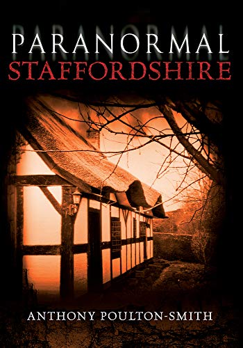 Book cover: "Paranormal Staffordshire" featuring a spooky, old cottage.
