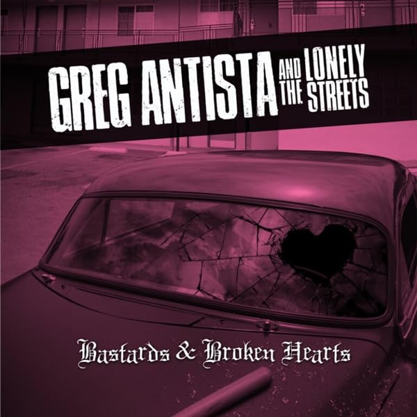 Album cover for Greg Antista & The Lonely Streets, featuring a broken car windshield.