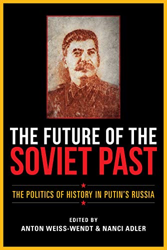 Book cover featuring Stalin, titled “The Future of the Soviet Past.”