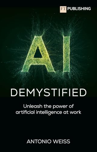 Book cover for AI Demystified by Antonio Weiss with glowing green digital network graphic.
