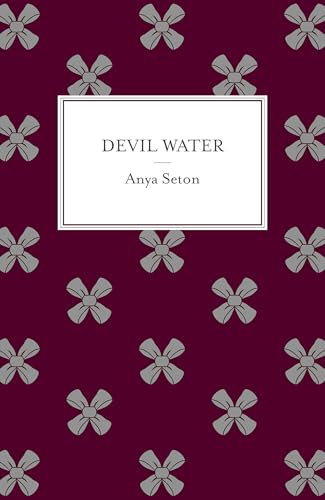 Book cover: “Devil Water” by Anya Seton, dark red with bow pattern.