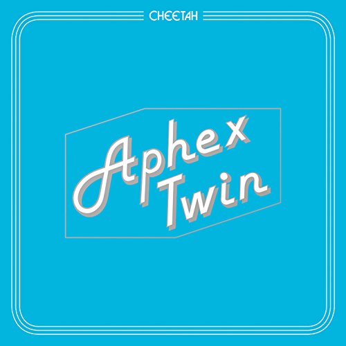 Aphex Twin “Cheetah” album cover: teal background with white text.