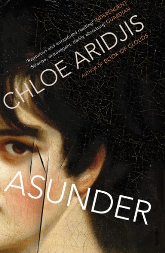 Book cover: "Asunder" by Chloe Aridjis, featuring a portrait and cracked texture.