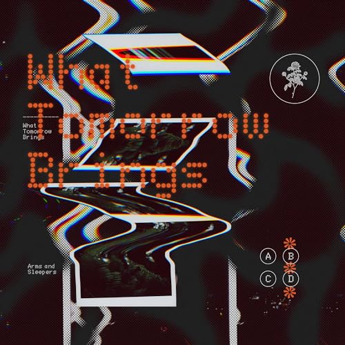 Album cover for "What Tomorrow Brings" by Arms And Sleepers, glitch art style.