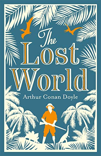 Book cover for The Lost World featuring an explorer, dinosaurs, and palm leaves.