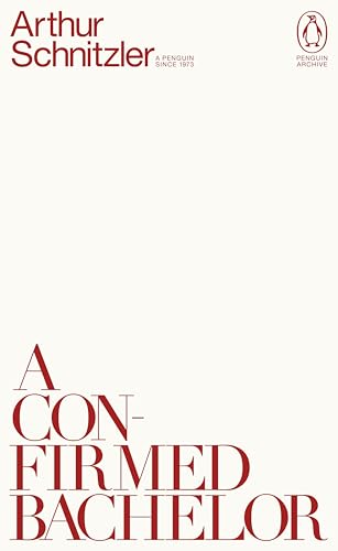 Penguin Archive edition of Arthur Schnitzler’s “A Confirmed Bachelor,” red text.