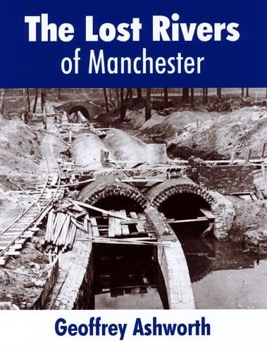 Book cover: “The Lost Rivers of Manchester” with a historic waterway image.
