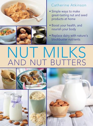Book cover featuring nut milks, nut butters, and recipes with nuts and seeds.
