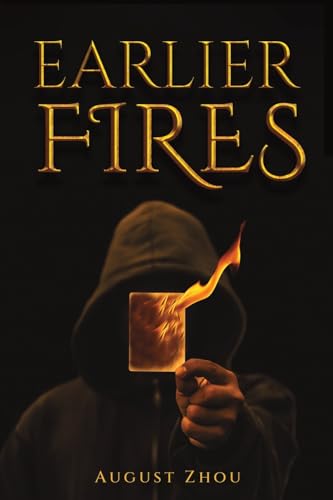 Book cover: "Earlier Fires" with a hooded figure and a flame.