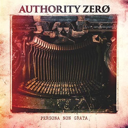 CD cover for Authority Zero’s “Persona Non Grata” featuring a vintage typewriter.
