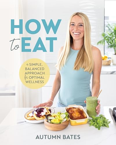 Book cover: woman with healthy food, title “How to Eat” by Autumn Bates.