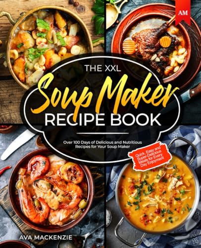 Cookbook cover featuring four images of colorful soups and the title “Soup Maker.”