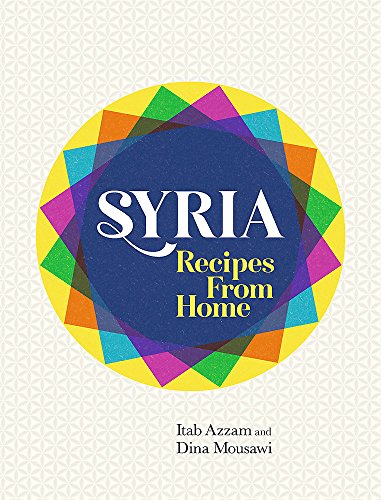 Cookbook cover: “Syria: Recipes From Home” with colorful geometric design.