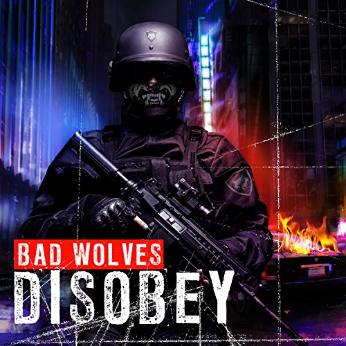 Album cover for Bad Wolves' "Disobey" featuring a masked figure in tactical gear.