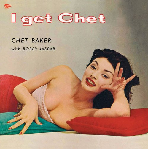 Album cover for "I Get Chet" by Chet Baker featuring a woman.