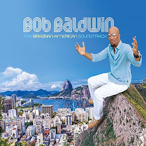 CD cover featuring Bob Baldwin and a Rio de Janeiro cityscape.