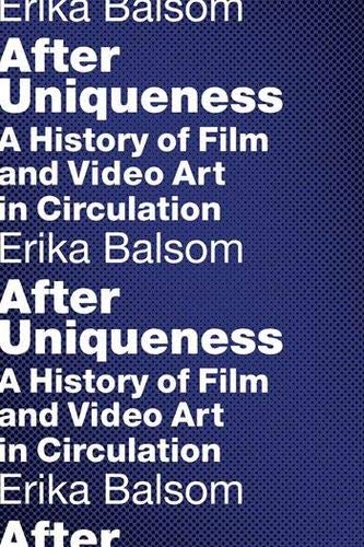 Book cover: "After Uniqueness" by Erika Balsom, blue textured background.