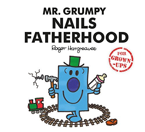 Book cover featuring Mr. Grumpy holding a hammer and baby bottle on train tracks.