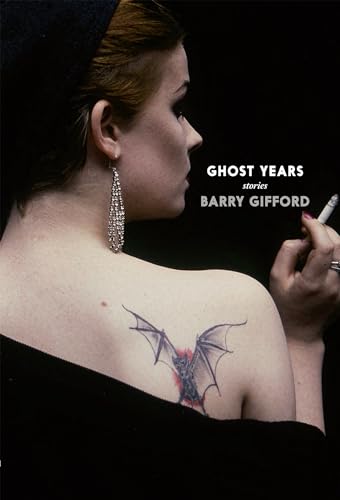 Book cover: woman with bat tattoo, titled "Ghost Years" by Barry Gifford.