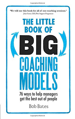 Book cover: “The Little Book of Big Coaching Models” by Bob Bates.