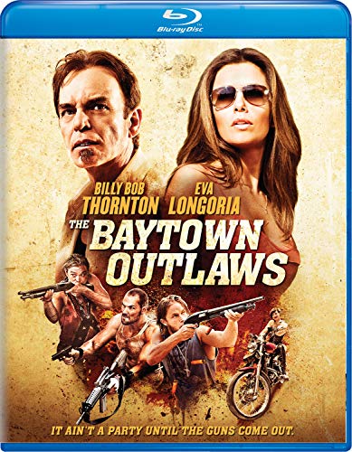 Baytown Outlaws" Blu-ray cover featuring Billy Bob Thornton, Eva Longoria, and armed men.