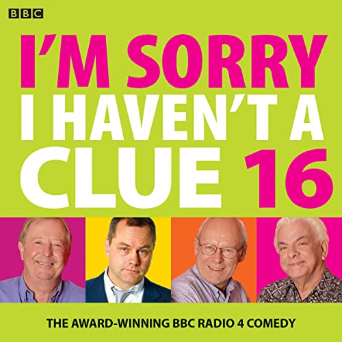 Album cover for “I’m Sorry I Haven’t A Clue 16” featuring four men’s portraits.