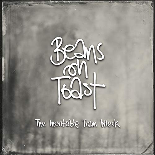 CD cover for "Beans On Toast - The Inevitable Train Wreck" in grayscale.
