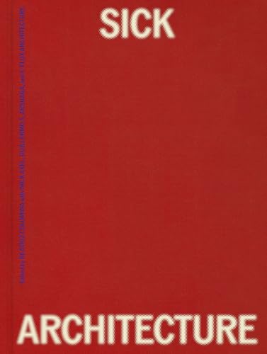 Book cover with a red background, white text reading SICK ARCHITECTURE, and blue spine text.