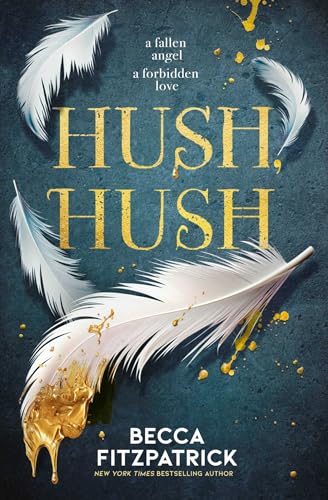 Book cover with gold text Hush, Hush, white feathers, and gold paint on blue.